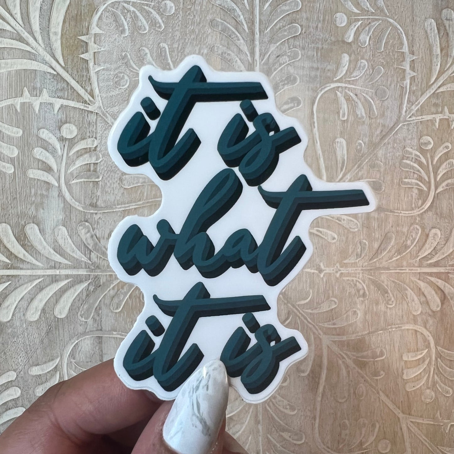 It Is What It Is Sticker