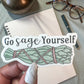 Go Sage Yourself Sticker