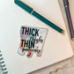 Thick Thighs Thin Patience Sticker