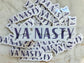 Ya Nasty Sticker