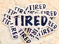 Tired Sticker