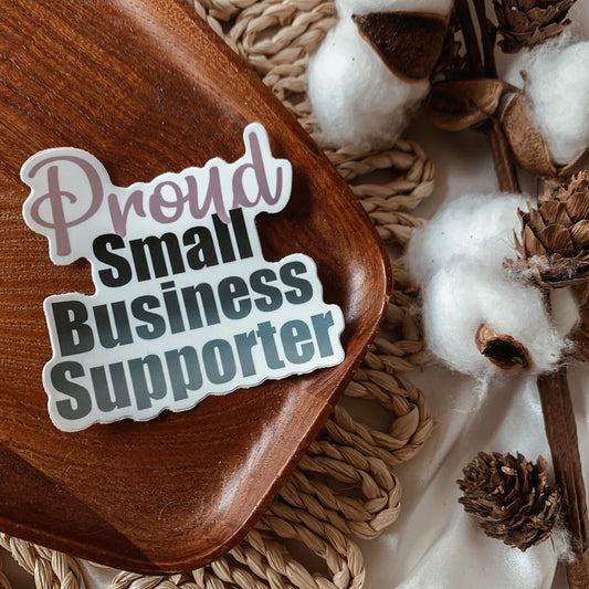 Proud Small Business Supporter Sticker